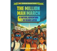 The Million Man March: A Virtual Adventure- 30 Years Later: 6