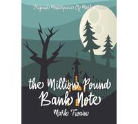 The Million Pound Bank Note By Mark Twain Annotated.