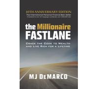 The Millionaire Fastlane: Crack the Code to Wealth and Live Rich for a Lifetime: Crack the Code to Wealth and Life Rich for a Lifetime!