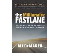 The Millionaire Fastlane: Crack the Code to Wealth and Live Rich for a Lifetime