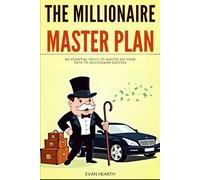 The Millionaire Master Plan: 80 Essential Skills to Master on Your Path to Millionaire Success