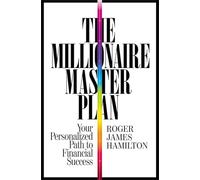 The Millionaire Master Plan: Your Personalized Path to Financial Success