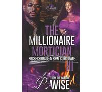 The Millionaire Mortician 3: Possession of a BBW Surrogate