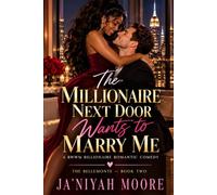 The Millionaire Next Door Wants to Marry Me: A BWWM Billionaire Romantic Comedy