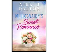 The Millionaire's Sweet Romance: A Brother's Best Friend, Off-limits Romance