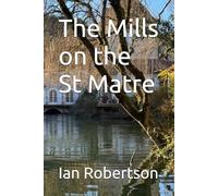 The Mills on the St Matre