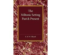 The Miltonic Setting Past and Present