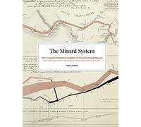 The Minard System: The Complete Statistical Graphics of Charles-Joseph Minard: From the Collection of the Ecole Nationale des Ponts et Chaussees