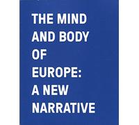 The Mind and Body of Europe: A New Narrative