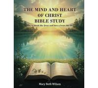 THE MIND AND HEART OF CHRIST: BIBLE STUDY