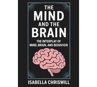 The Mind And The Brain: The Interplay Of Mind, Brain, And Behavior.