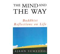 La mente e la via – Riflessioni buddhiste sulla vita