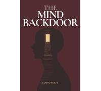 The Mind Backdoor: Guide Minds. Shape Emotions. Get What You Want