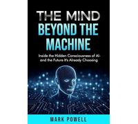 The Mind Beyond The Machine