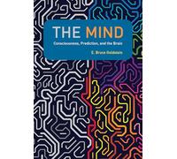 The Mind: Consciousness, Prediction, and the Brain