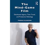 The Mind-Game Film: Distributed Agency, Time Travel, and Productive Pathology