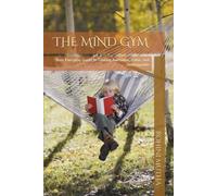 THE MIND GYM: Your Everyday Guide to Feeling Awesome, Calm, and Unstoppable