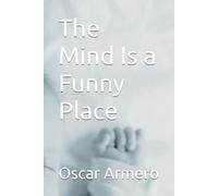 The Mind Is a Funny Place