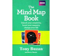 The Mind Map Book: Unlock Your Creativity, Boost Your Memory, Change Your Life