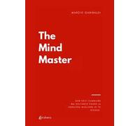 The mind master. Non devi cambiare nulla ma soltanto esser la versione migliore di te