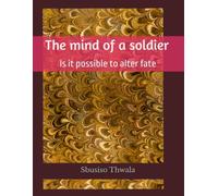 The mind of a soldier: Is it possible to alter fate