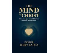 The Mind of Christ A look at chapter two of Philippians, verses five through eleven.