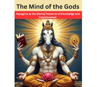 The Mind of the Gods: Hayagriva as the Eternal Preserver of Knowledge and Consciousness