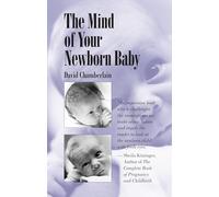 David Chamberlain The Mind of Your Newborn Baby (Tascabile)