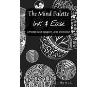 The Mind Palette: Ink & Ease ( Ages 13 and up - For Teens, Young Adults, and Adults )