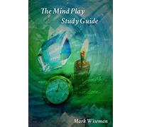 Mark Wiseman The Mind Play Study Guide (Tascabile)