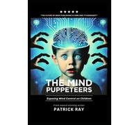 The Mind Puppeteers: Exposing Mind Control on Children: 1