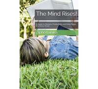 The Mind Rises!: A Guide to Memory, Productivity, and Inner Peace in a Noisy World