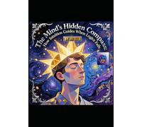 The Mind’s Hidden Compass: How Intuition Guides When Logic Fails