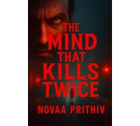 The Mind That Kills Twice - Every Memory Lies. Every Murder Returns.: A dark and mind-twisting serial killer psychological suspense thriller