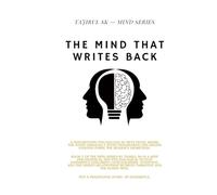 THE MIND THAT WRITES BACK: psychological thriller philosophical fiction meta narrative book existential novel deep psychology book mind awareness fiction cognitive fiction experimental literature