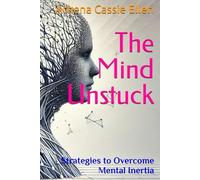 The Mind Unstuck: Strategies to Overcome Mental Inertia