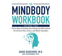 The MindBody Workbook. Volume Two: Thirty Days of Guided Journaling and Affirmat