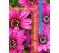 The Mindful Botanical Garden: Coloring Book Featuring Elegant Floral Patterns, Wildflowers, and Gardens