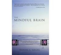 The Mindful Brain: Reflection and Attunement in the Cultivation of Well-Being: 0