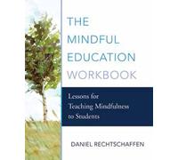The Mindful Education: Lessons for Teaching Mindfulness to Students