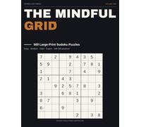The Mindful Grid: 500 Large-Print Sudoku Puzzles