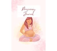 The Mindful Mama Pregnancy Journal: A Modern Keepsake & Guided Tracker for Intentional Motherhood | Includes Monthly Reflections, Birth Plan, and Comprehensive Planning Pages