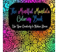 The Mindful Mandala: Coloring Book