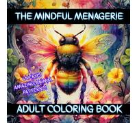 THE MINDFUL MENAGERIE: AN ELEGANT ADULT COLORING BOOK OF DEMURE BEASTS
