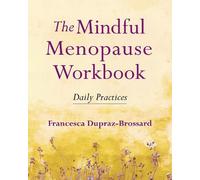 Francesca Dupraz-Brossard The Mindful Menopause Workbook (Tascabile)