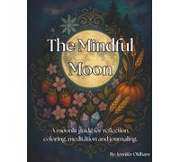 The Mindful Moon: A moonlit guide for reflection, coloring, meditation and journaling