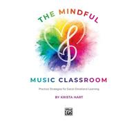The Mindful Music Classroom (Tascabile)