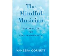 Vanessa Cornett The Mindful Musician (Tascabile)