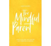 The Mindful Parent (Tascabile)