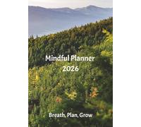 The Mindful Planner: Breath, plan, grow.